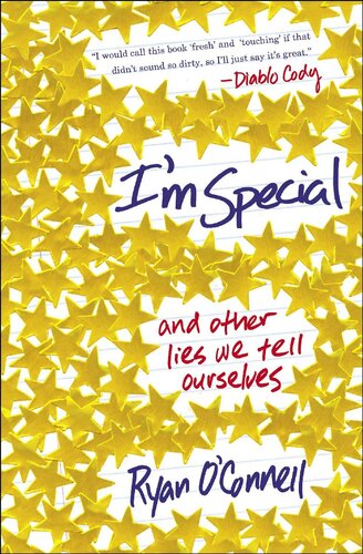 I'm Special: And Other Lies We Tell Ourselves to Get through Our Twenties