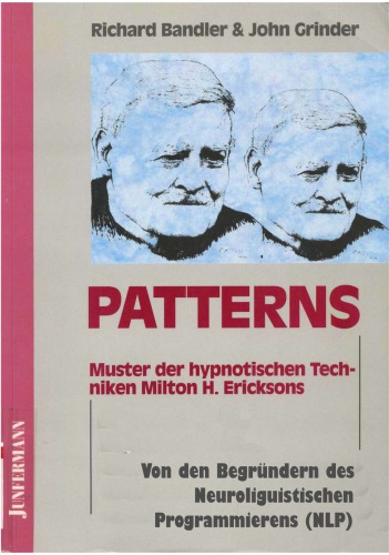 Patterns: Muster der hypnotischen Techniken Milton H. Ericksons