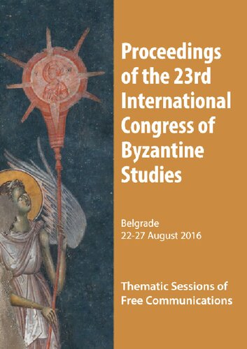 Proceeding of the 23rd International Congress of Byzantine Studies: Belgrade, 22-27 August 2016. Thematic Sessions of Free Communications