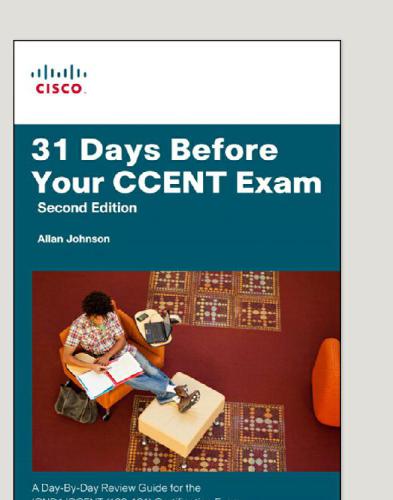 31 Days Before Your CCENT Certification Exam : a Day-By-Day Review Guide for the ICND1 (100-101) Certification Exam