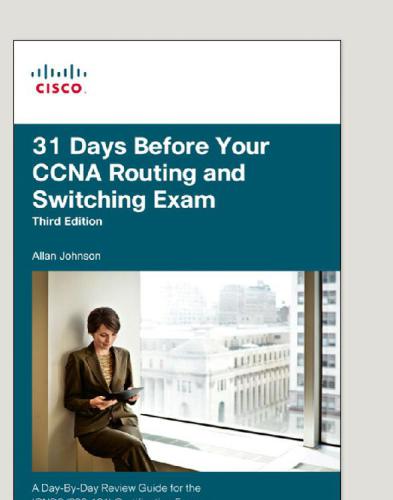 31 Days Before Your CCNA Routing and Switching Exam : a Day-By-Day Review Guide for the ICND2 (200-101) Certification Exam
