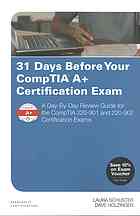 31 days before your CompTIA A+ exam : a day-by-day review guide for the CompTIA 220-901 and 220-902 certification exams