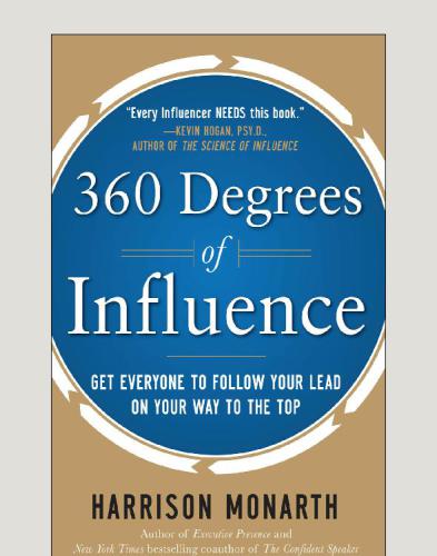 360 degrees of influence : get everyone to follow your lead on your way to the top. Summary