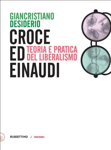 Croce ed Einaudi. Teoria e pratica del liberalismo