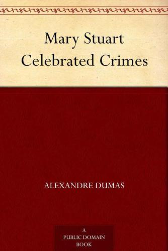Mary Stuart Celebrated Crimes