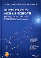 Autonomous mobile robots and multi-robot systems : motion-planning, communication, and swarming