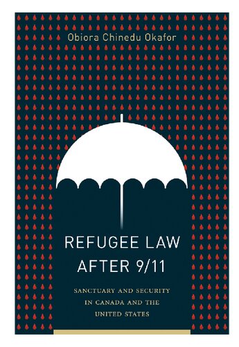 Refugee Law after 9/11: Sanctuary and Security in Canada and the US