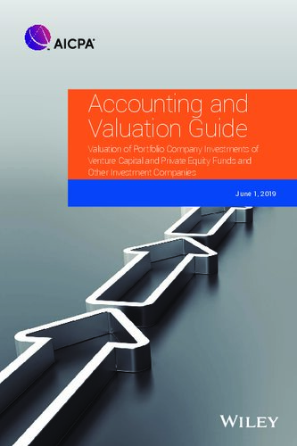 Accounting and Valuation Guide: Valuation of Portfolio Company Investments of Venture Capital and Private Equity Funds and Other Investment Companies