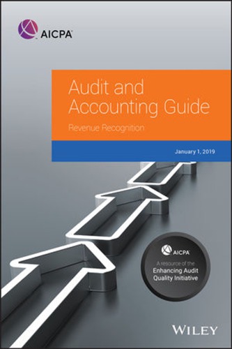 Audit and Accounting Guide : Revenue Recognition 2019