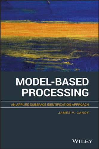 Model-based processing : an applied subspace identification approach