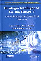 Strategic intelligence for the future. 1, A new strategic and operational approach