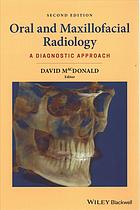 Oral and maxillofacial radiology : a diagnostic approach