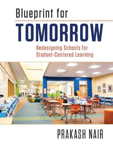 Blueprint for tomorrow: Redesigning schools for student-centered learning