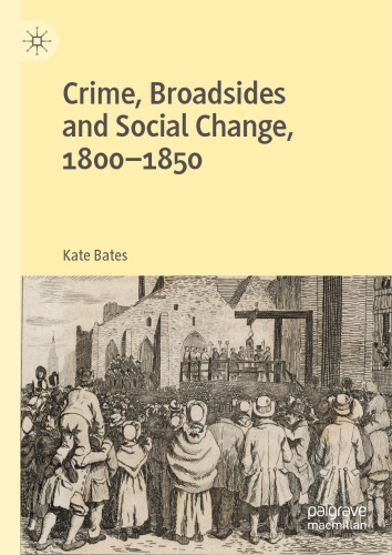 Crime, Broadsides And Social Change, 1800-1850