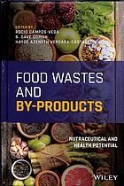 Food wastes and by-products : nutraceutical and health potential