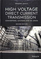 High voltage direct current transmission : converters, systems and DC grids