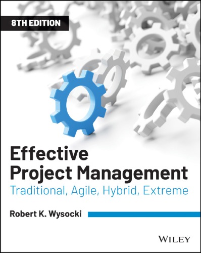 Effective Project Management : Traditional, Agile, Extreme
