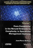 From complexity in the natural sciences to complexity in operations management systems. Volume 1
