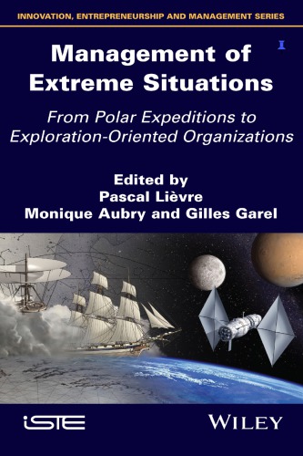 Management of Extreme Situations : From Polar Expeditions to Exploration-Oriented Organizations