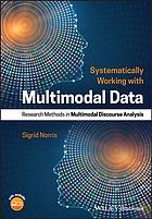 Systematically working with multimodal data : research methods in multimodal discourse analysis
