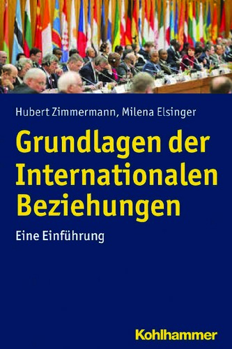 Grundlagen der Internationalen Beziehungen - Eine Einführung
