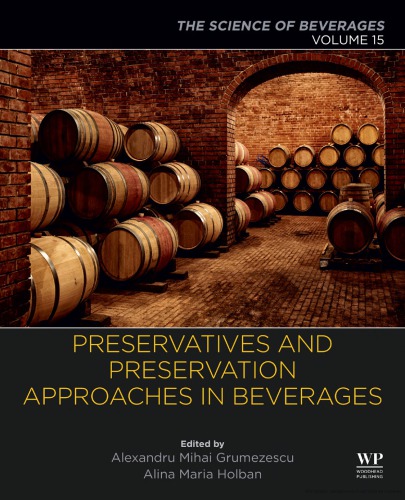 Preservatives and preservation approaches in beverages. Volume 15, The science of beverages