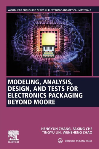 Modeling, Analysis, Design and Tests for Electronics Packaging Beyond Moore