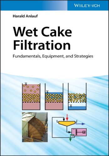 Wet cake filtration : fundamentals, equipment, and strategies
