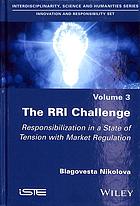 The RRI challenge : responsibility in tension with market regulation