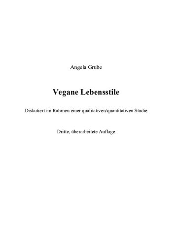 Vegane Lebensstile - diskutiert im Rahmen einer qualitativen/quantitativen Studie: Dritte, überarbeitete Auflage