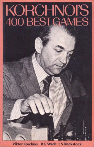 Korchnoi's 400 Best Games