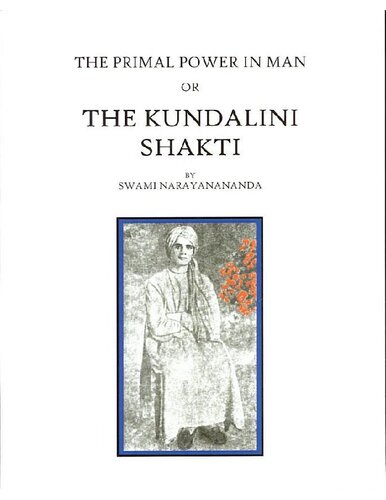 The Primal Power In Man: Or, The Kundalini Shakti