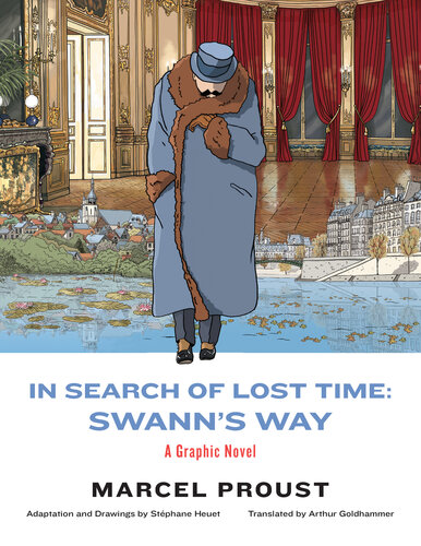 In Search of Lost Time: Swann's Way: A Graphic Novel