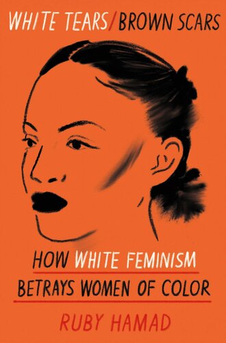 White Tears/Brown Scars: How White Feminism Betrays Women of Color