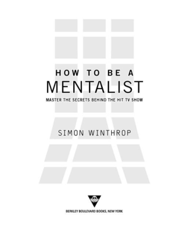 How to be a mentalist : master the secrets behind the hit tv show