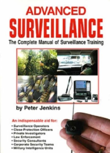 Advanced surveillance : the complete manual of surveillance training