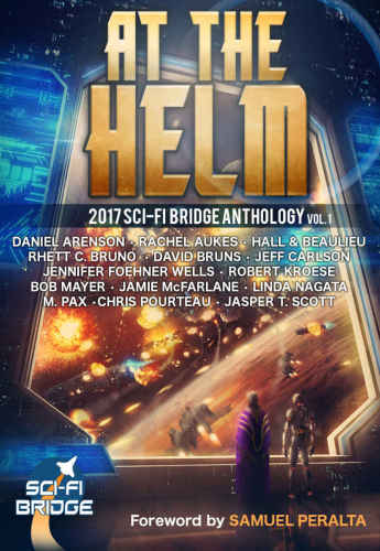 At the Helm: A Sci-Fi Bridge Anthology (Volume 1)