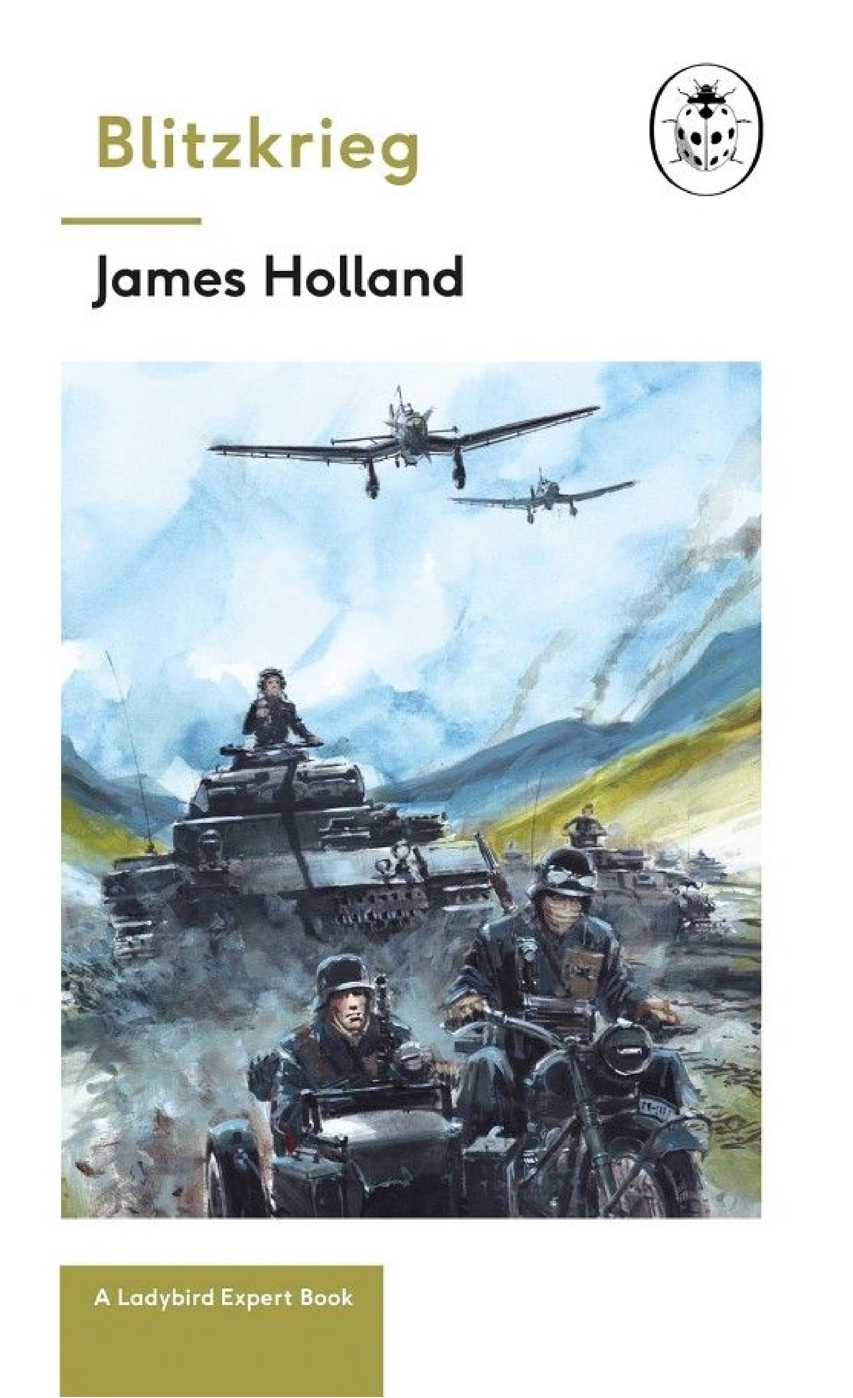 Blitzkrieg: Book 1 of the Ladybird Expert History of the Second World War: (WW2 #1)
