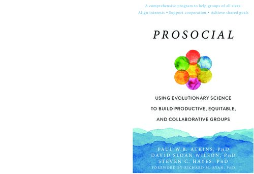 Prosocial: Using Evolutionary Science to Build Productive, Equitable, and Collaborative Groups