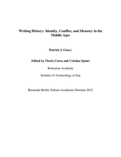 Writing History: Identity, Conflict, and Memory in the Middle Ages