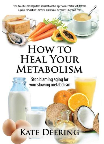 How to Heal Your Metabolism: Learn How the Right Foods, Sleep, the Right Amount of Exercise, and Happiness Can Increase Your Metabolic Rate and Help Heal Your Broken Metabolism