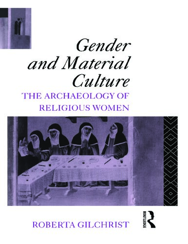 Gender and Material Culture: The Archaeology of Religious Women