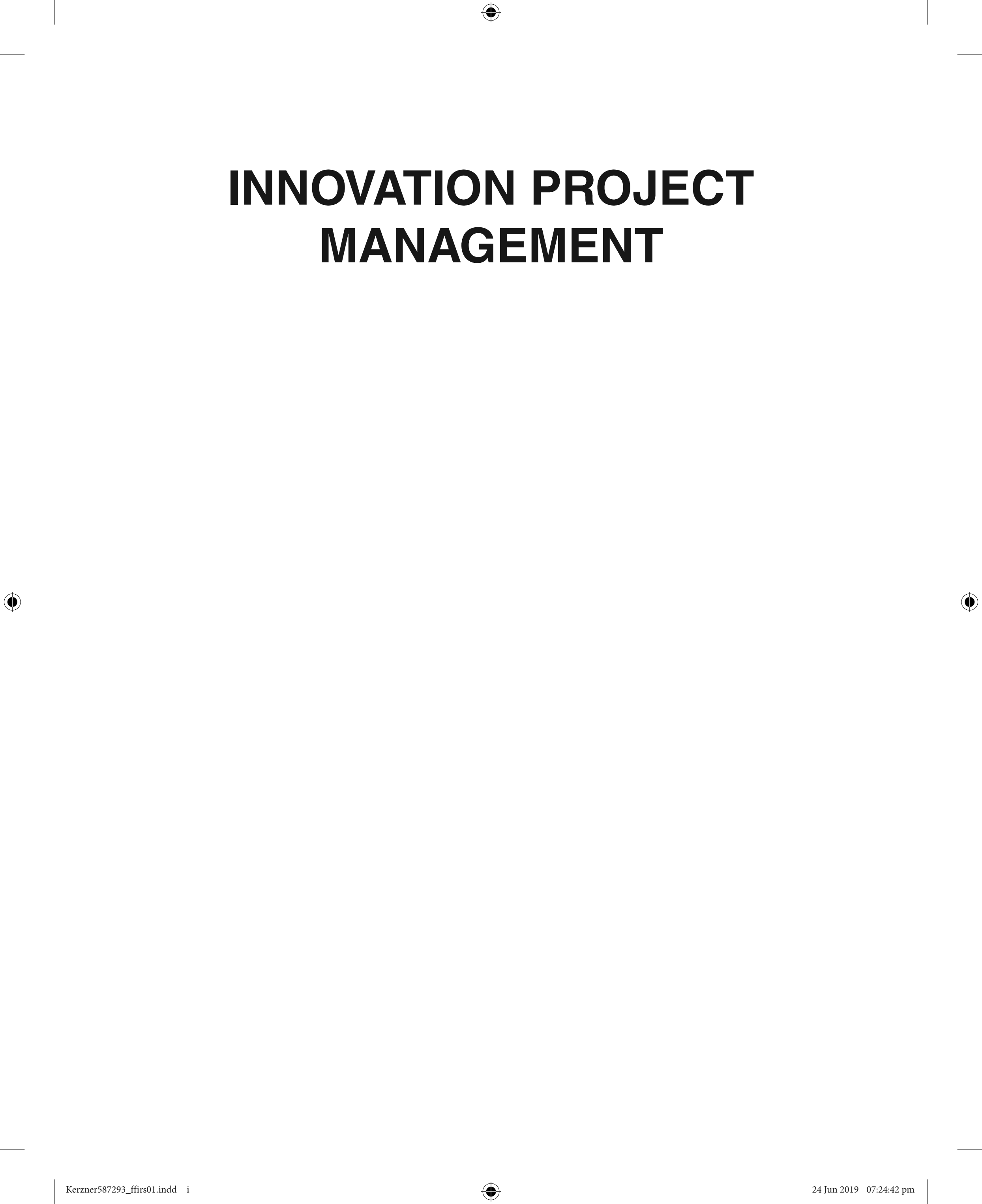 Innovation Project Management: Methods, Case Studies, and Tools for Managing Innovation Projects