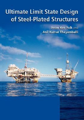 Ultimate Limit State Design of Steel-Plated Structures
