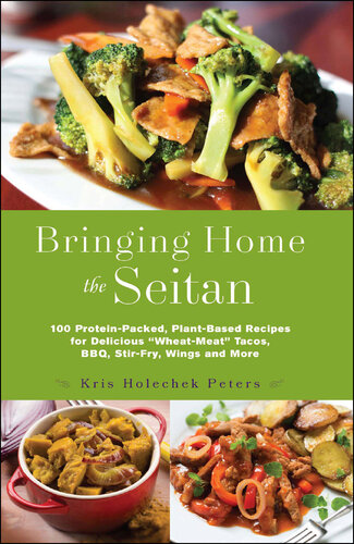 Bringing Home the Seitan: 100 Protein-Packed, Plant-Based Recipes for Delicious 