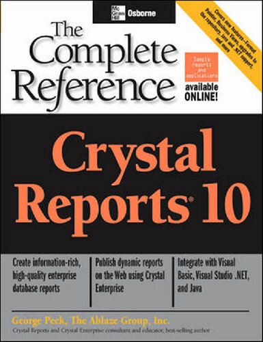 Crystal Reports 10: The Complete Reference: The Complete Reference