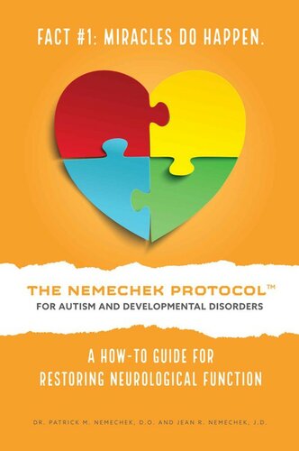 The Nemechek Protocol For Autism and Developmental Disorders: A How-To Guide to Restoring Neurological Function