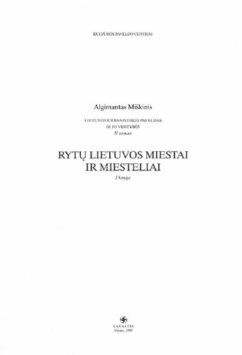 Lietuvos urbanistikos paveldas ir jo vertybės. T.2: Rytų Lietuvos miestai ir miesteliai, d.1