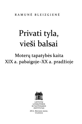 Privati tyla, vieši balsai: moterų tapatybės kaita XIX a. pabaigoje - XX a. pradžioje