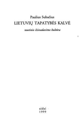 Lietuvių tapatybės kalvė: tautinio išsivadavimo kultūra
